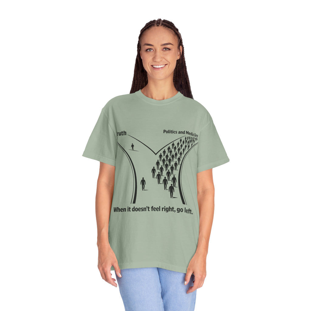 Truth vs. Crowd Graphic T-Shirt — "When it doesn't feel right, go left."