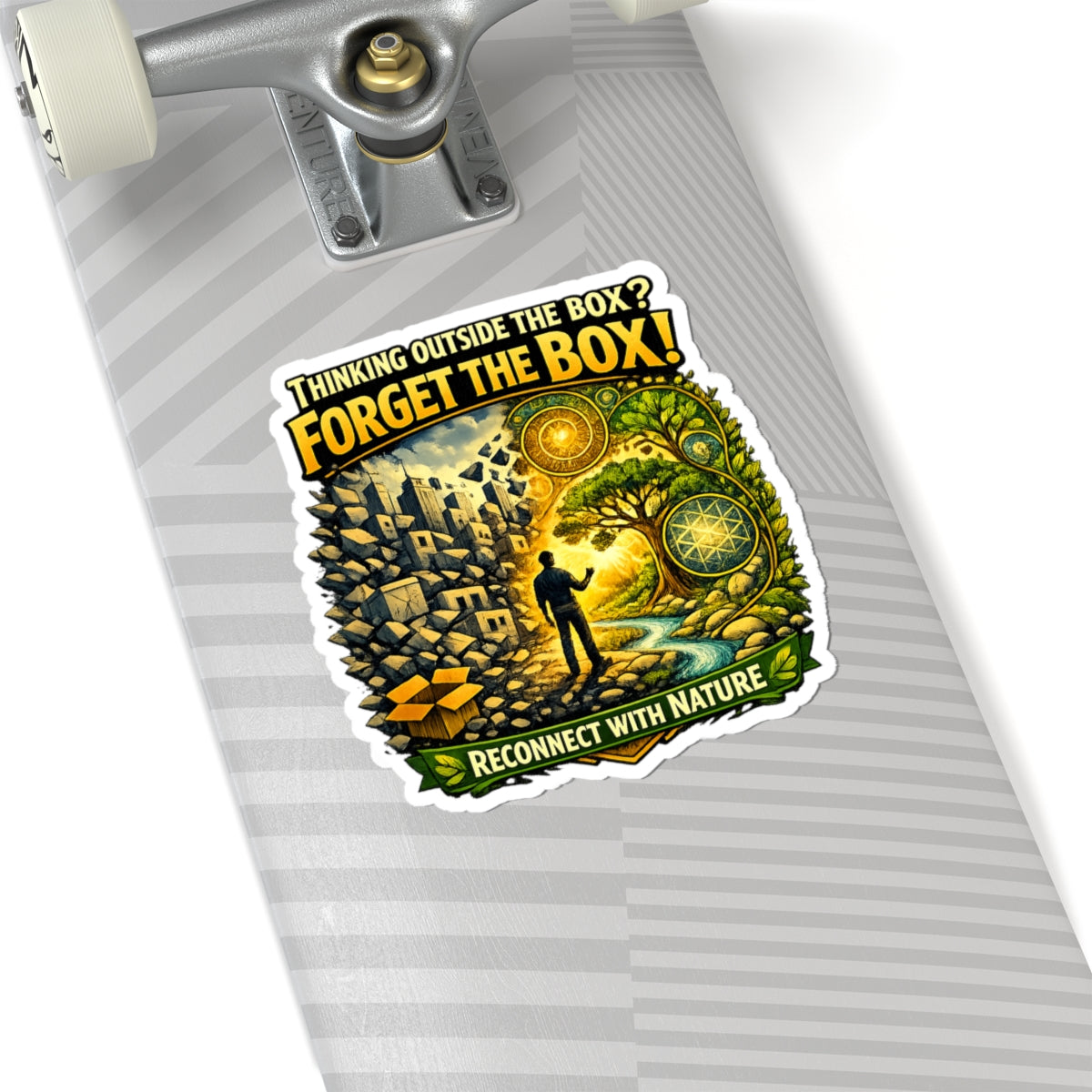 Kiss-Cut Sticker — "Thinking Outside the Box? Forget the Box!" Reconnect with Nature Design