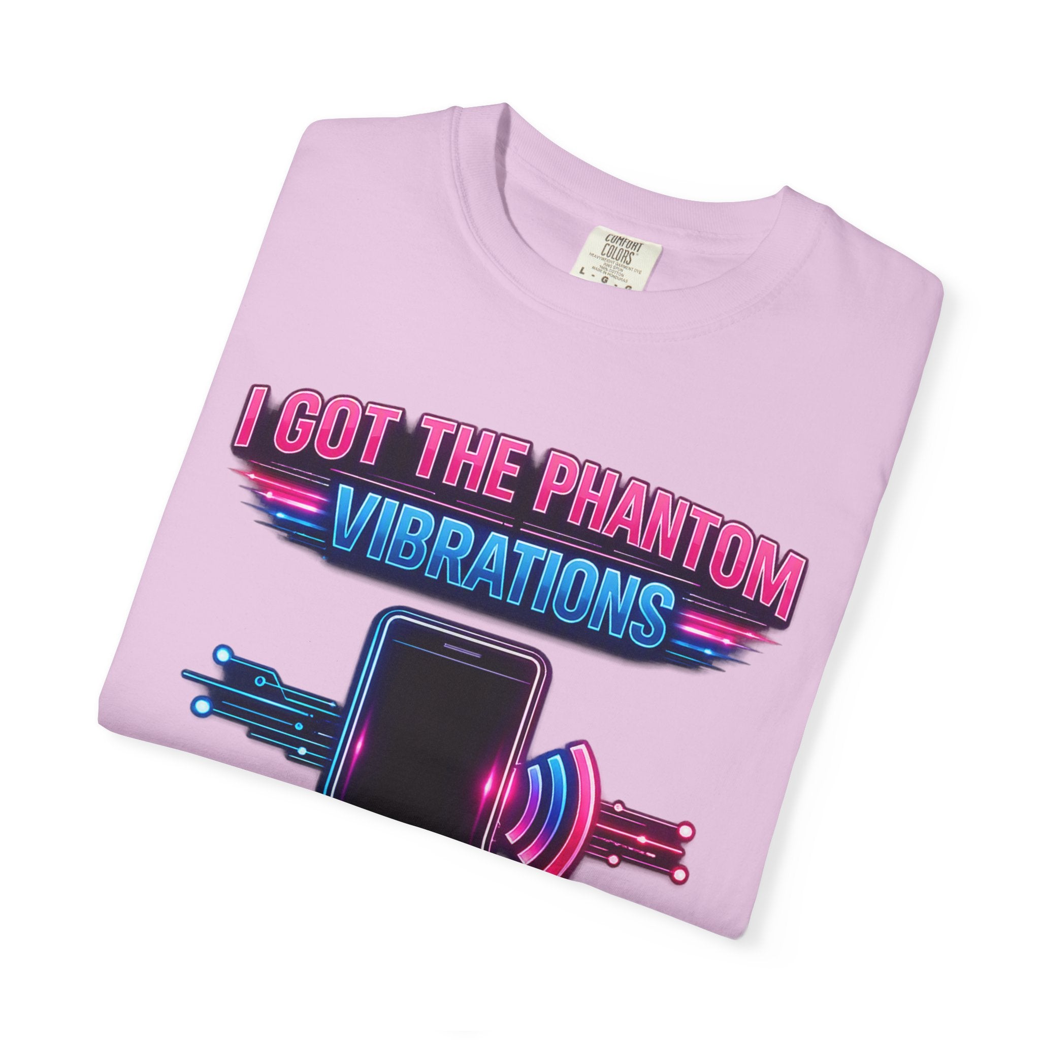 I Got the Phantom Vibrations T-Shirt – Funny Phone Vibes Graphic Tee