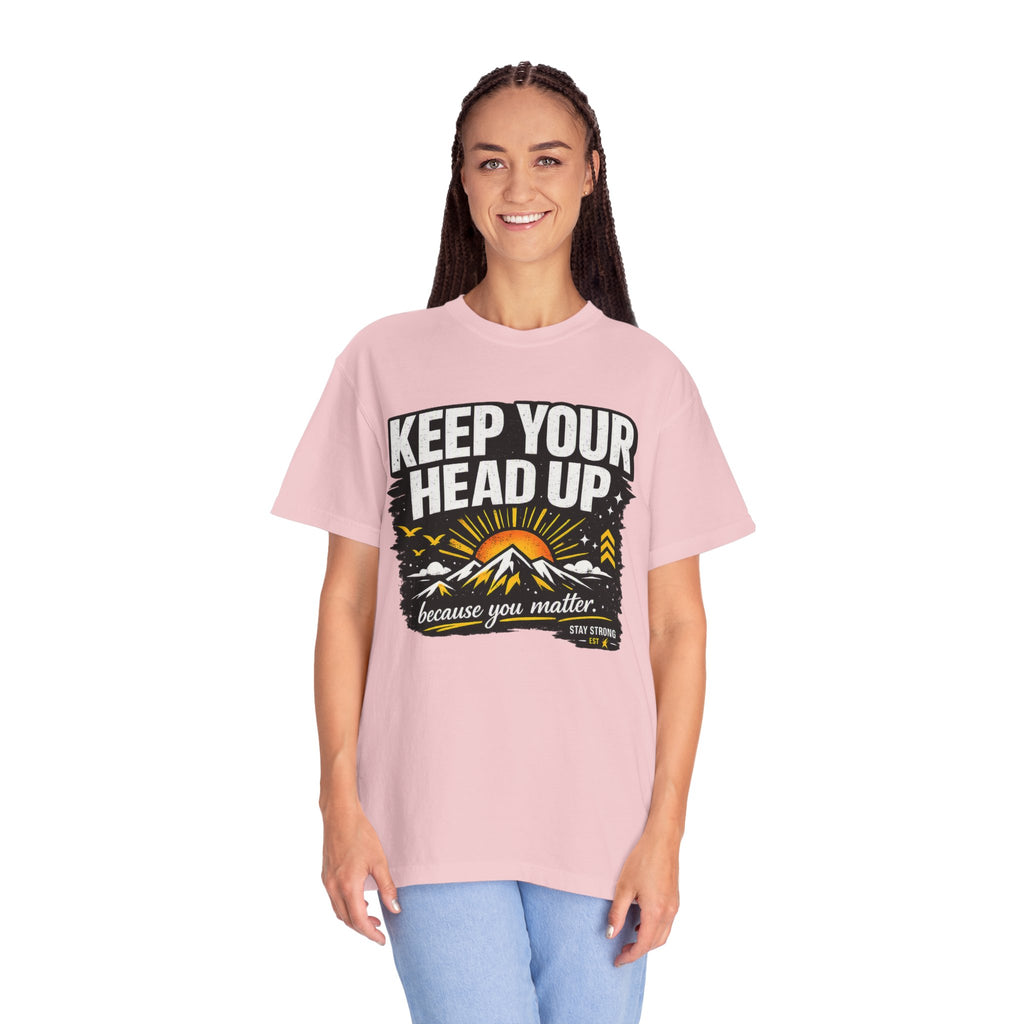 Keep Your Head Up T-Shirt — Inspirational Mountain Tee ("Because You Matter")