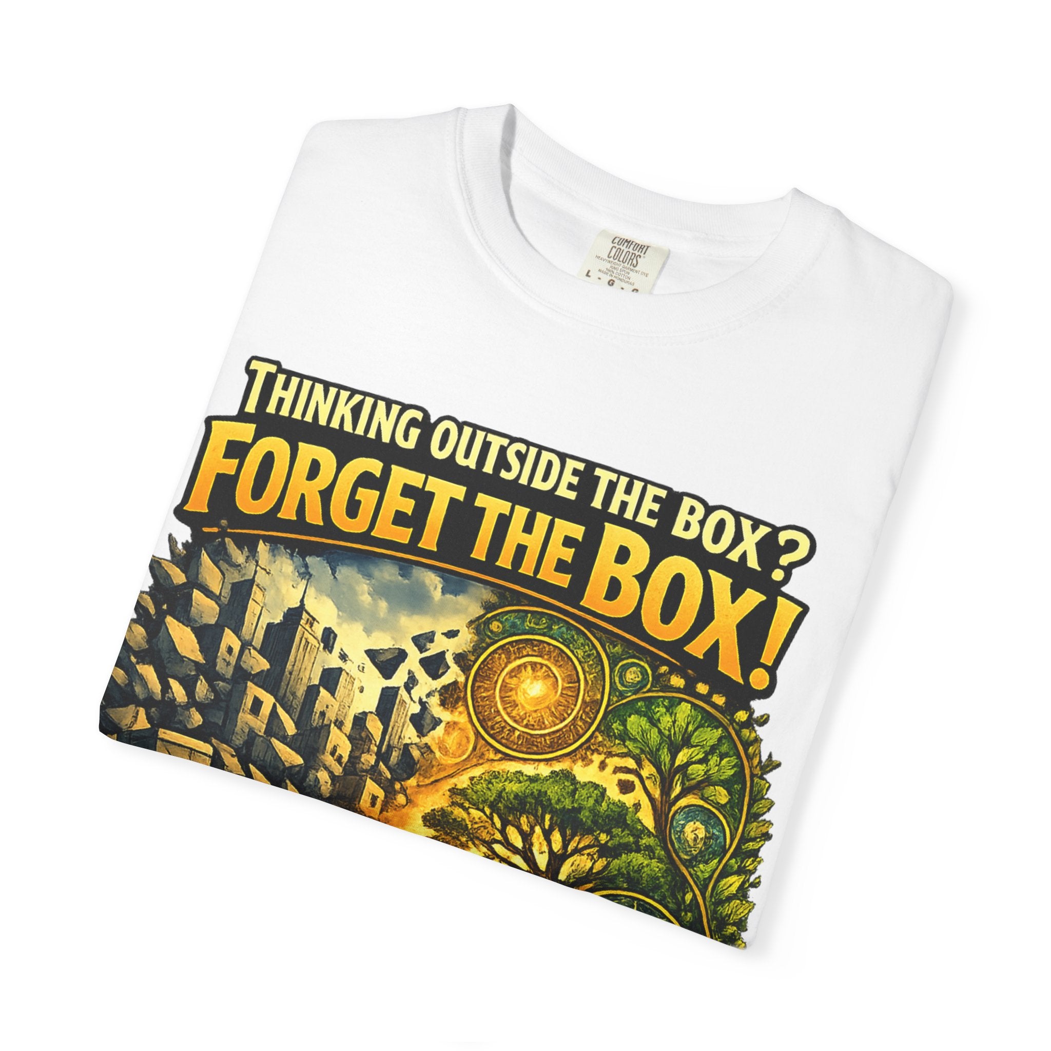 Thinking Outside the Box? Forget the Box! T-Shirt — Reconnect with Nature Graphic Tee