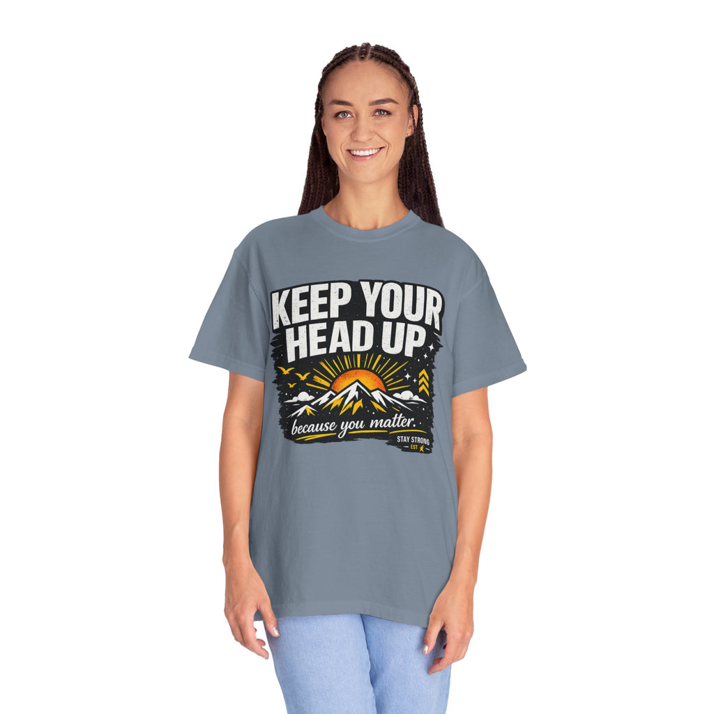 Keep Your Head Up T-Shirt — Inspirational Mountain Tee ("Because You Matter")