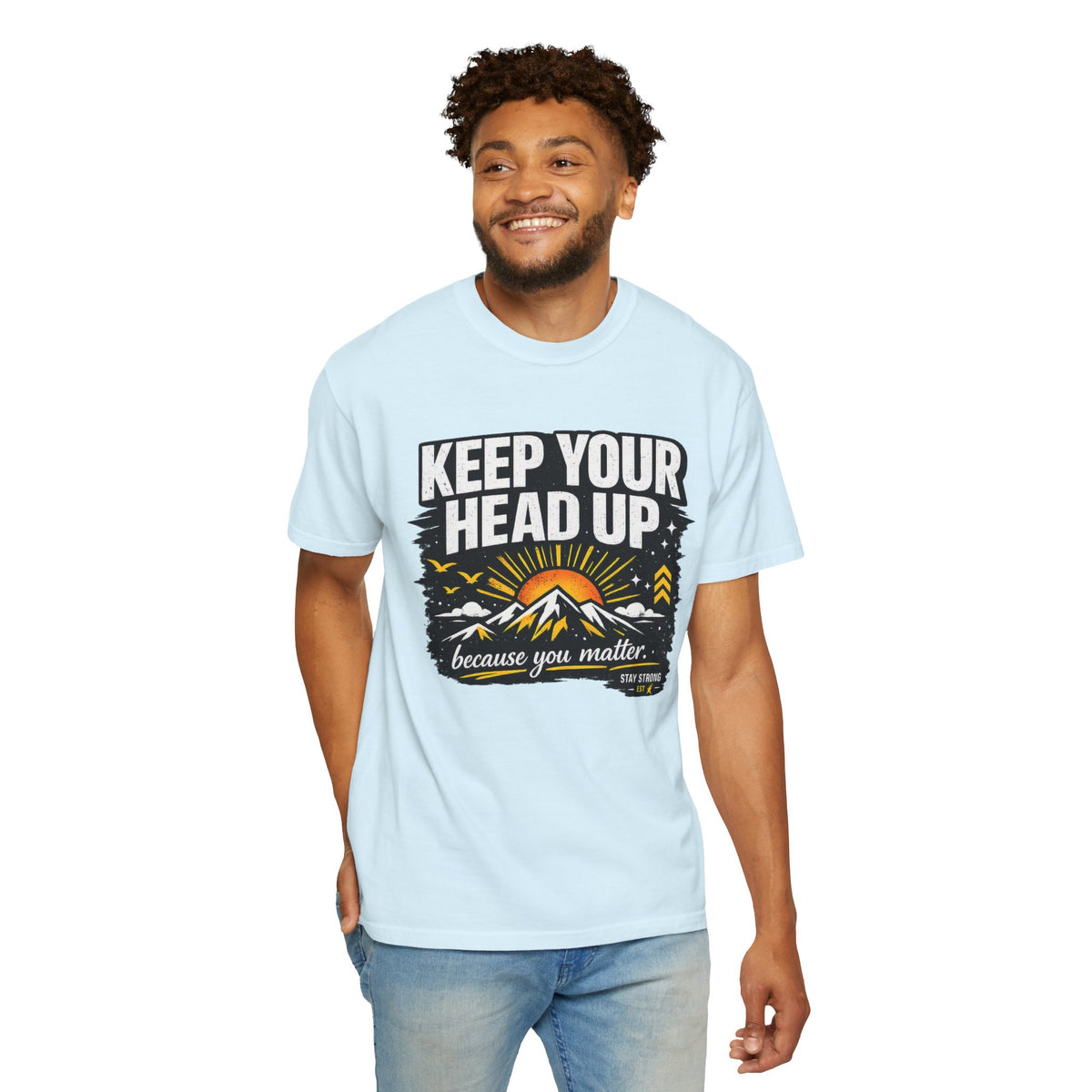 Keep Your Head Up T-Shirt — Inspirational Mountain Tee ("Because You Matter")