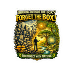 Kiss-Cut Sticker — "Thinking Outside the Box? Forget the Box!" Reconnect with Nature Design