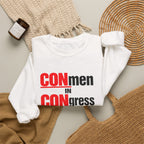 Political Crewneck Sweatshirt — "CONmen in CONgress" Capitol Design
