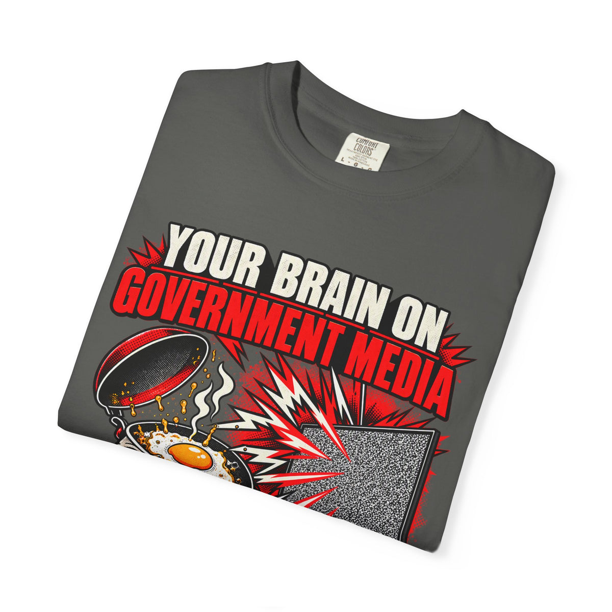 Your Brain on Government Media Graphic T-Shirt