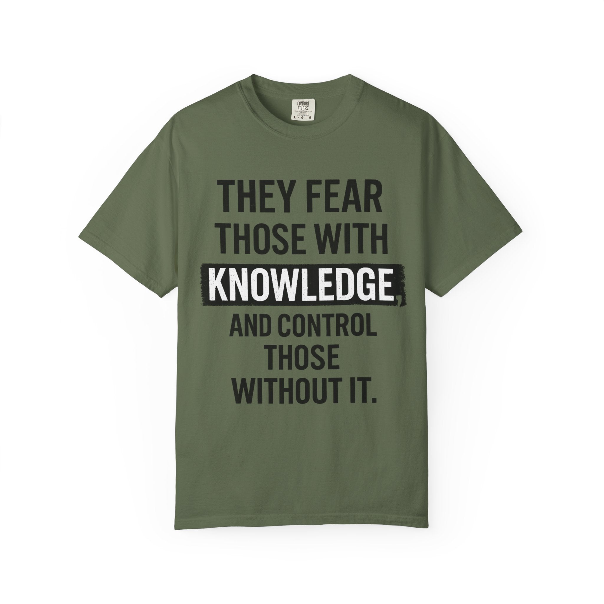 Knowledge Quote T-Shirt — "They Fear Those With Knowledge" Graphic Tee