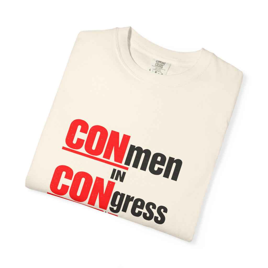 T-Shirt — "CONmen in CONgress" Political Satire Tee with Capitol Graphic