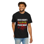 T-Shirt — "Rich Man's War, Poor Man's Blood" Graphic Tee