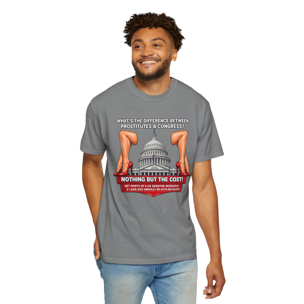 Political Satire T-Shirt — "What's the Difference Between Prostitutes & Congress? Nothing But the Cost!"