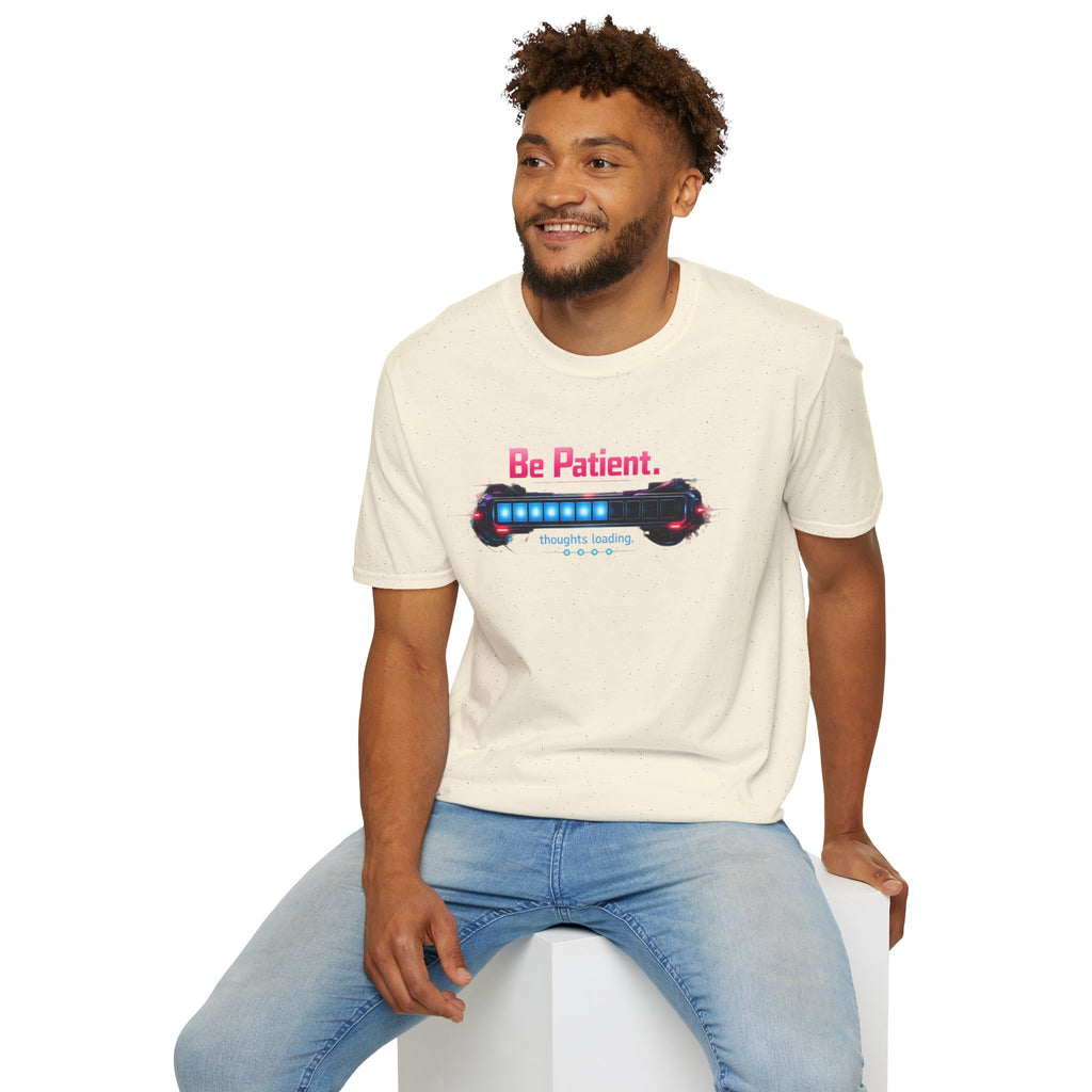 Be Patient T‑Shirt — "Thoughts Loading" Funny Mental Health Tee