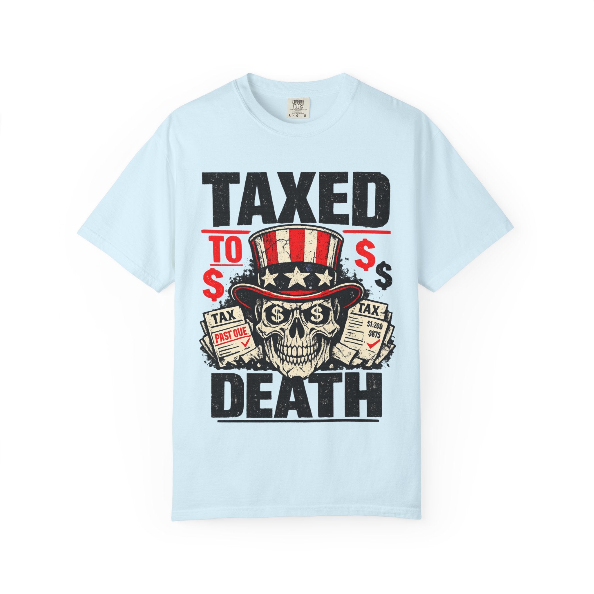 Taxed to Death T-Shirt — Patriotic Skull Tax Humor Tee