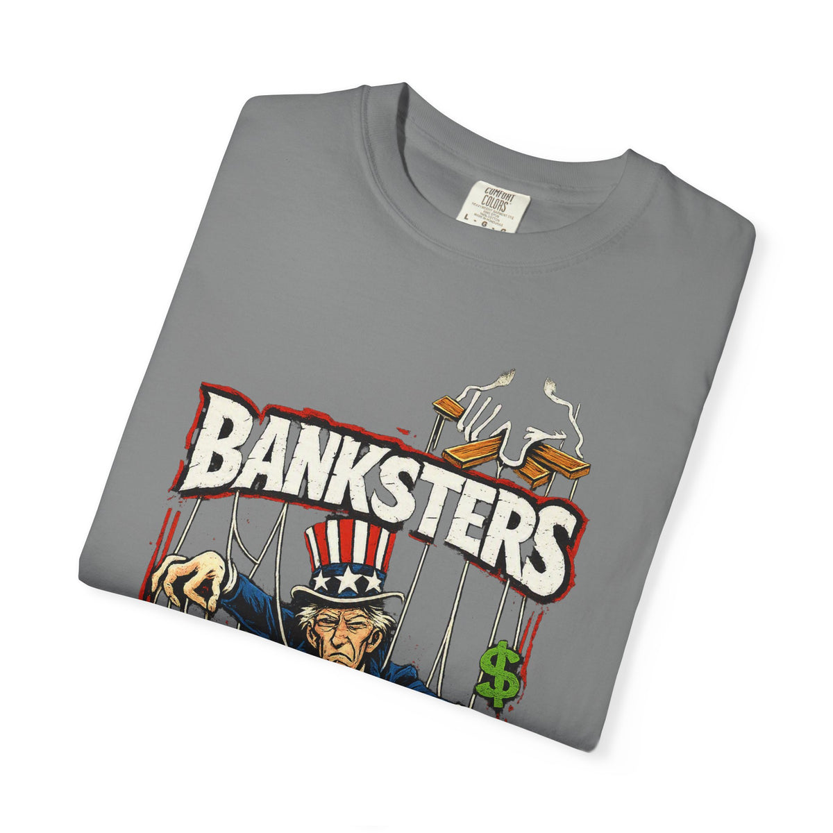 Banksters Graphic T-Shirt — Uncle Sam Money Puppet Protest Tee