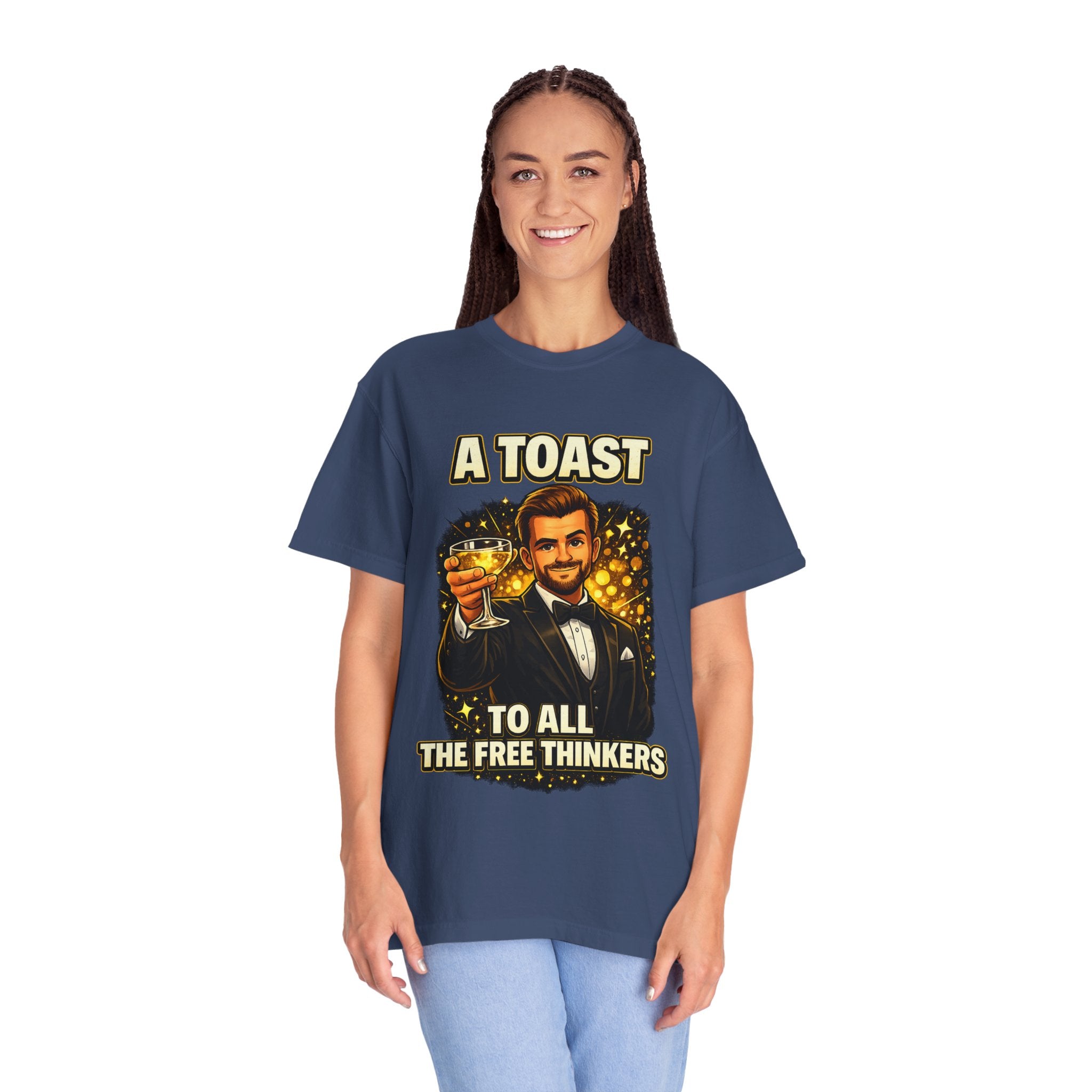 A Toast to All the Free Thinkers T-Shirt