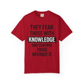 Knowledge Quote T-Shirt — "They Fear Those With Knowledge" Graphic Tee