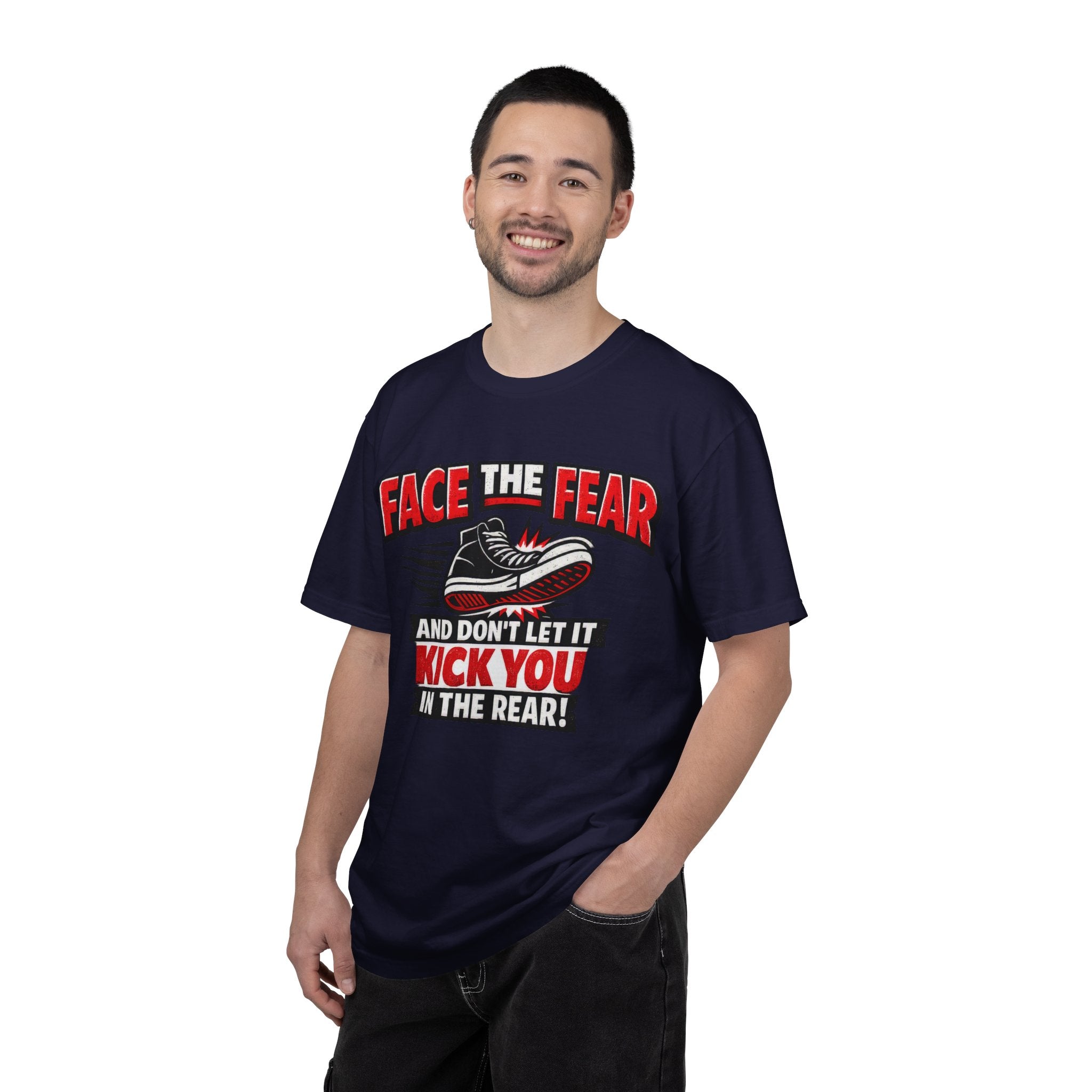 “Face the Fear and Don’t Let It Kick You in the Rear” Motivational T-Shirt