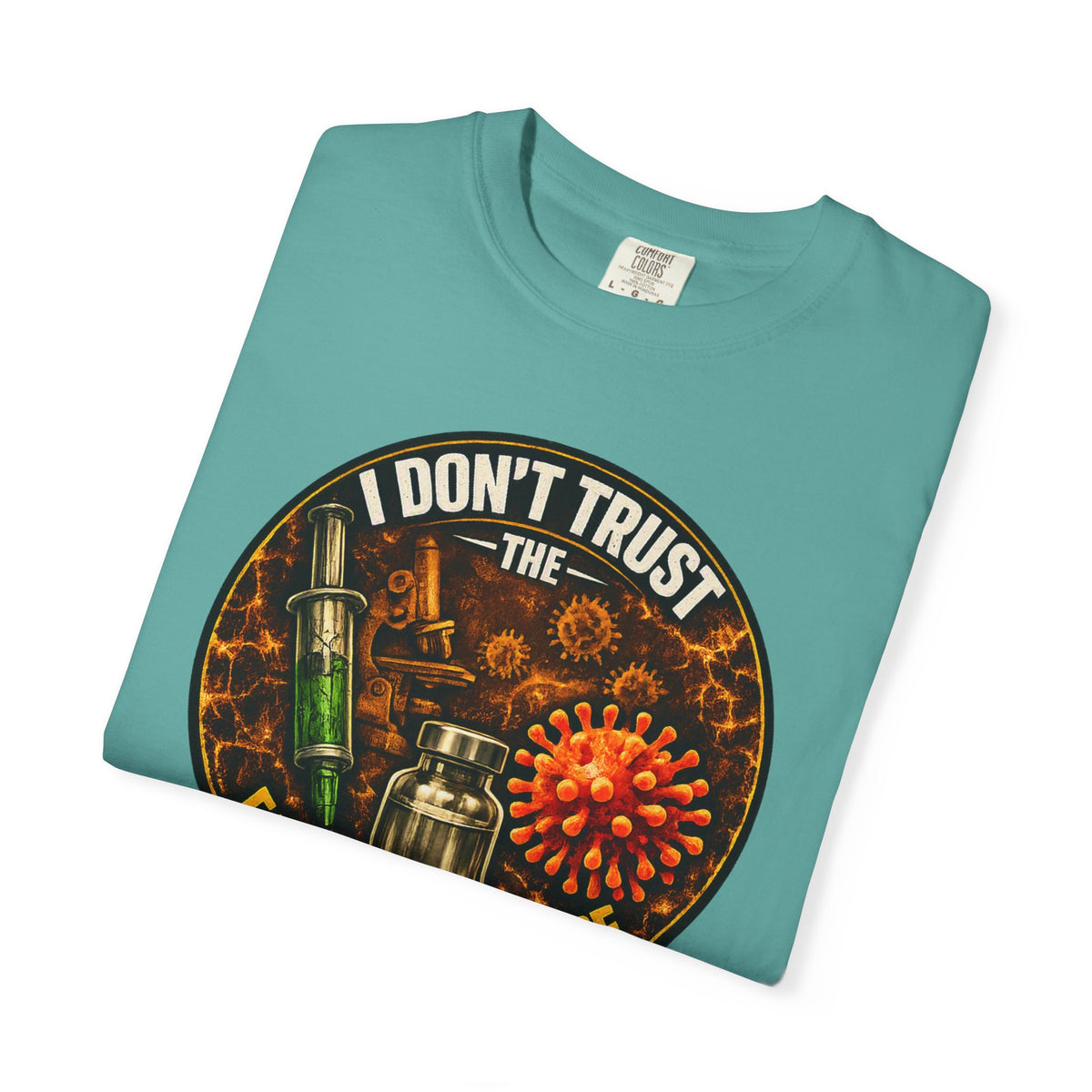 "I Don't Trust the Falsified Science" Vax Skeptic Graphic Tee