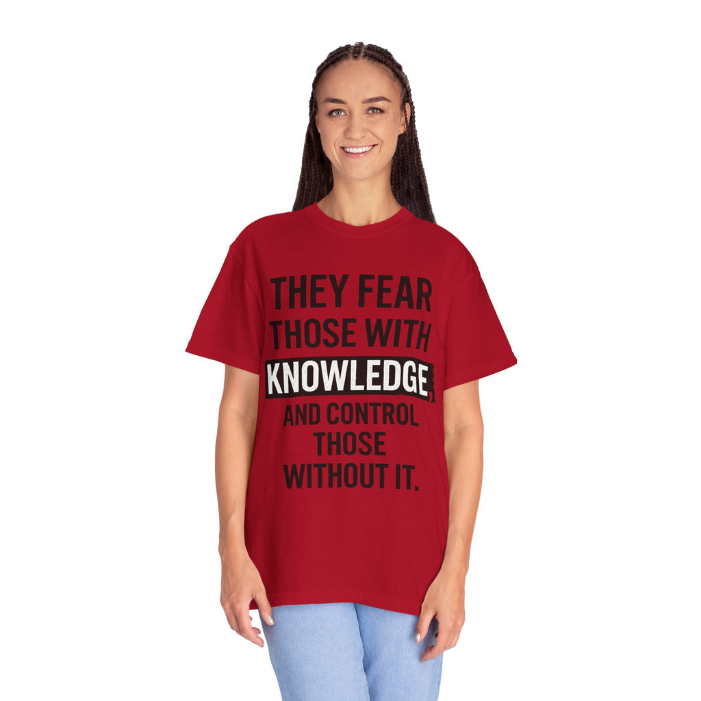 Knowledge Quote T-Shirt — "They Fear Those With Knowledge" Graphic Tee