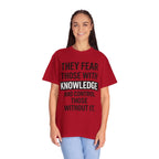Knowledge Quote T-Shirt — "They Fear Those With Knowledge" Graphic Tee