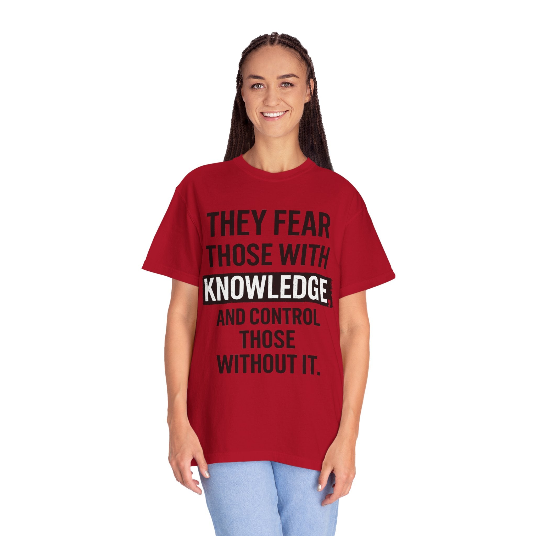 Knowledge Quote T-Shirt — "They Fear Those With Knowledge" Graphic Tee