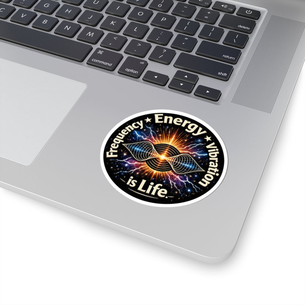 Energy Vibration Sticker — "Frequency • Energy • Vibration is Life" Kiss-Cut Sticker