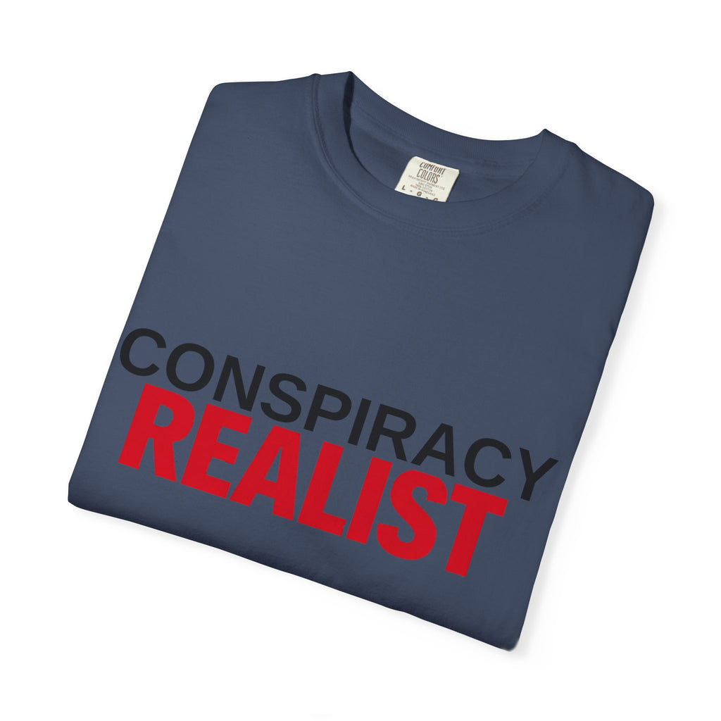 Conspiracy Realist T-Shirt — Bold Graphic Statement Tee