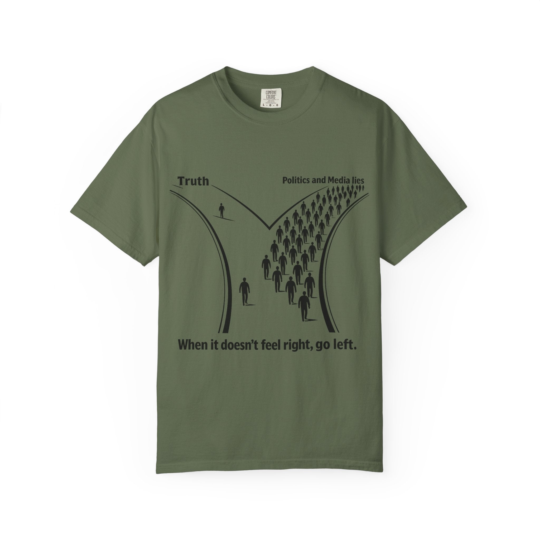 Truth vs. Crowd Graphic T-Shirt — "When it doesn't feel right, go left."
