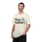 You Matter! Atom Graphic T‑Shirt — Science Positive Tee