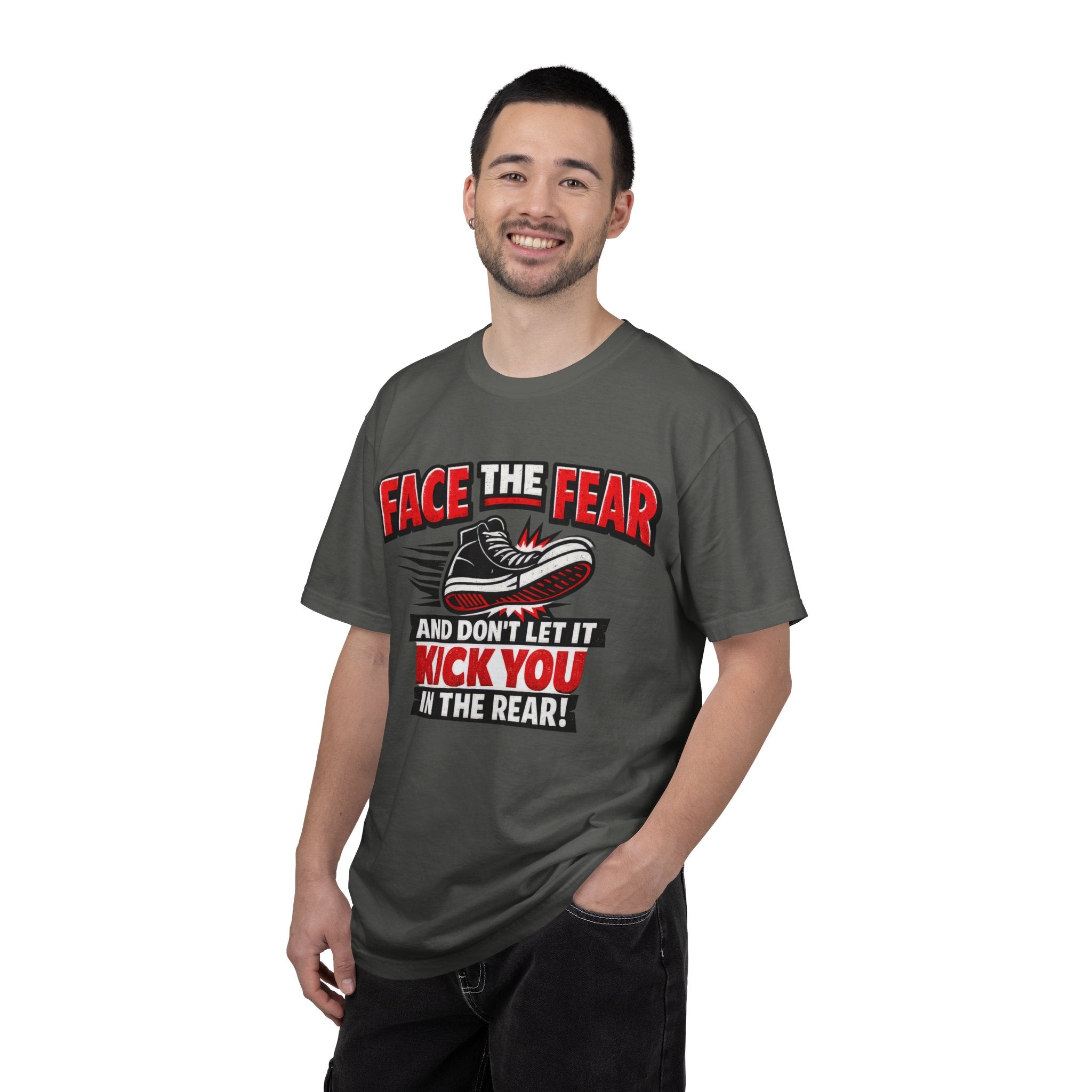 “Face the Fear and Don’t Let It Kick You in the Rear” Motivational T-Shirt