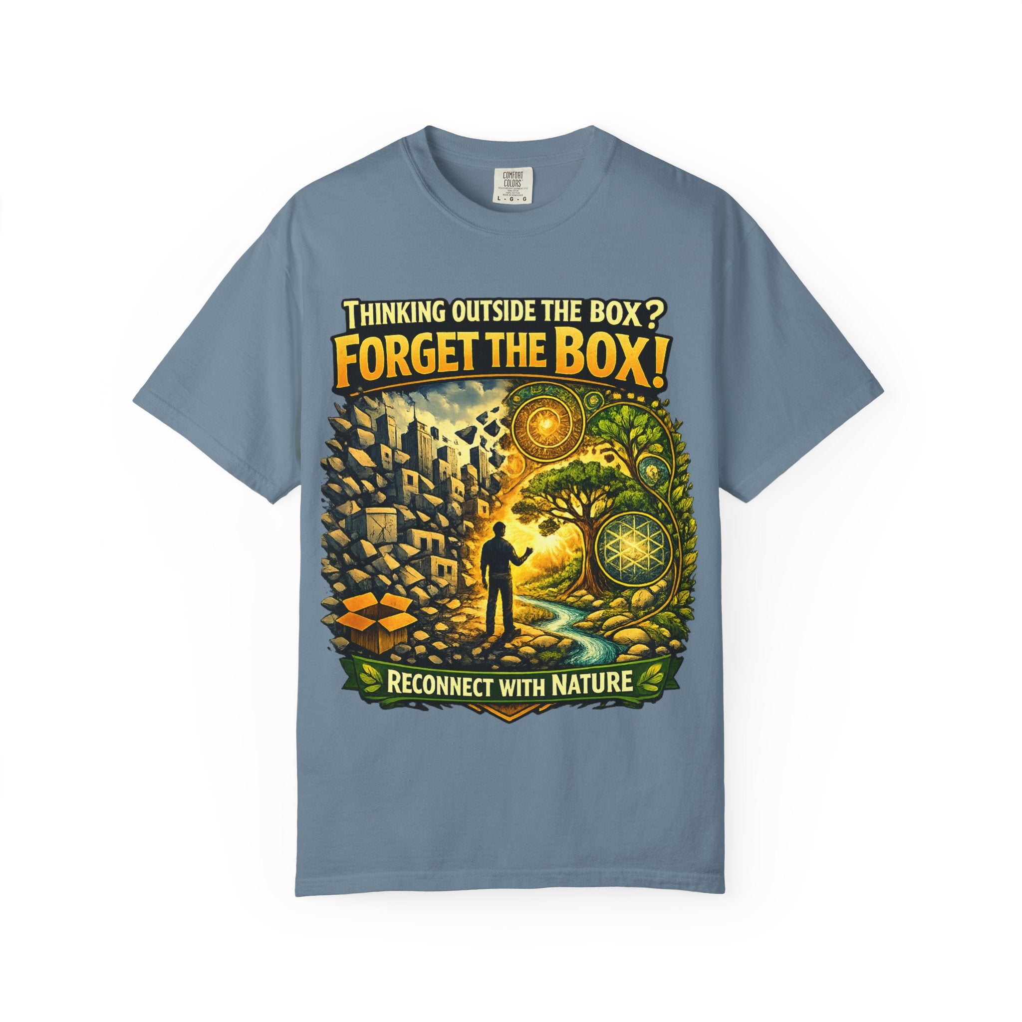 Thinking Outside the Box? Forget the Box! T-Shirt — Reconnect with Nature Graphic Tee