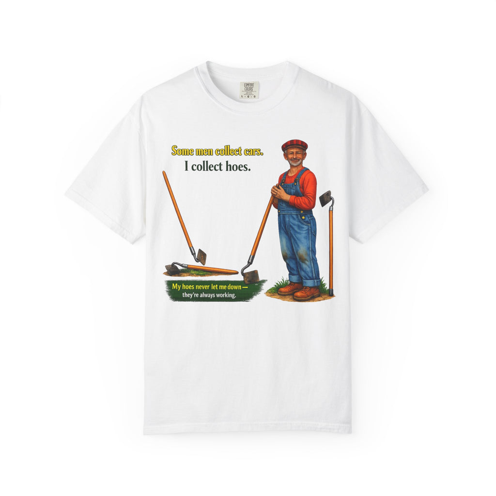 Gardener Satire Graphic T-Shirt — "Some men collect cars. I collect hoes."