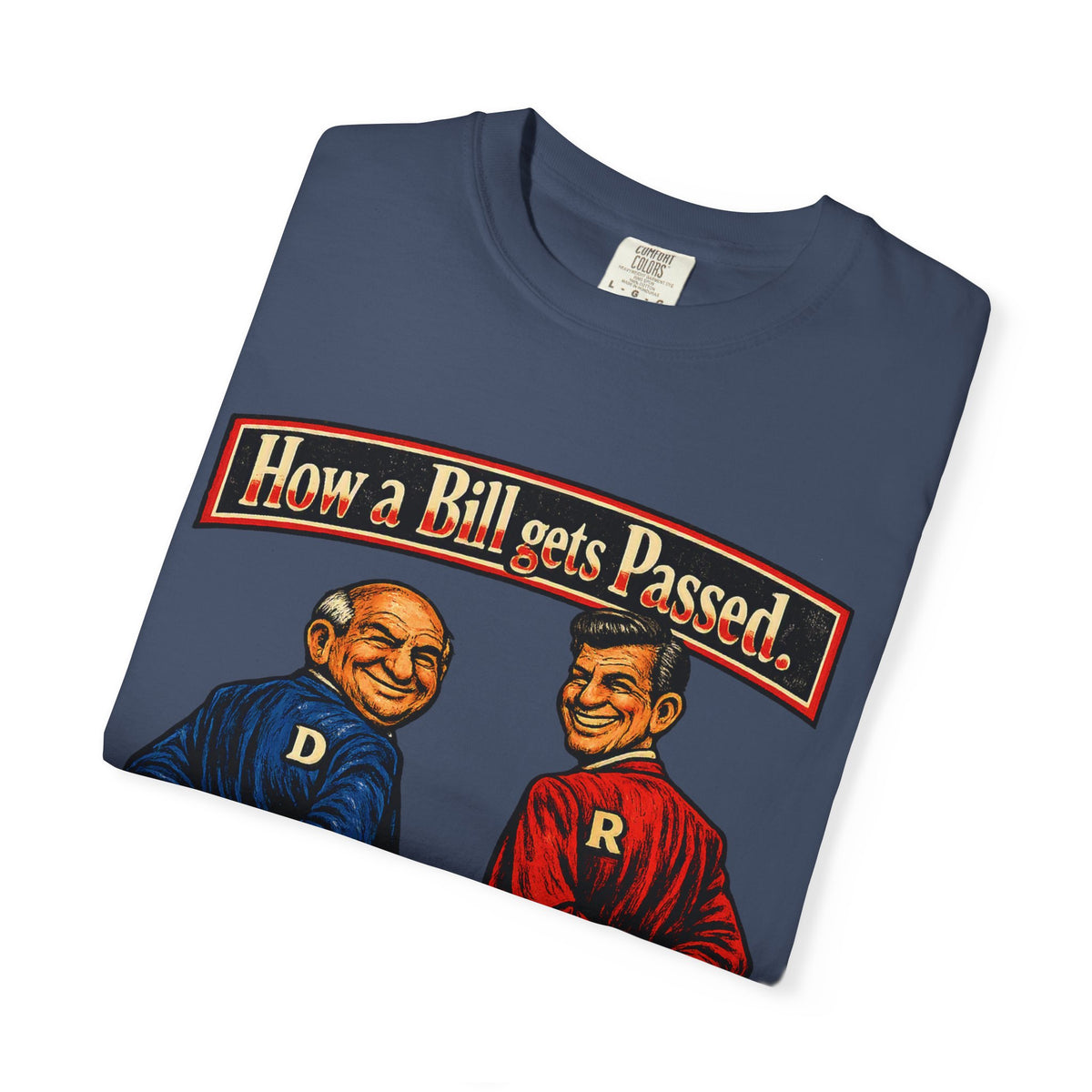 How a Bill Gets Passed Political T-Shirt — Vintage Party Satire Tee