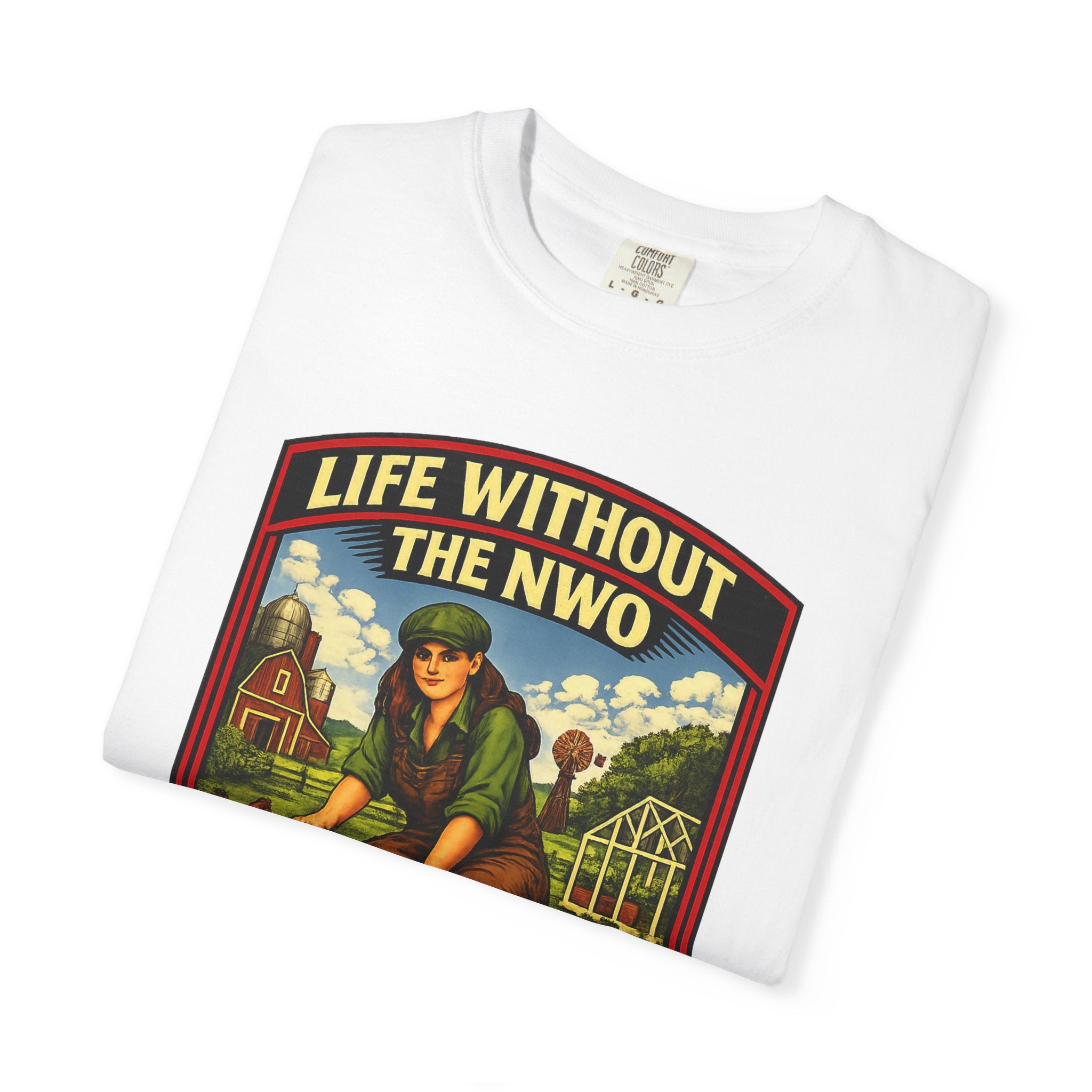 Life Without the NWO V2 — Homestead Garden T-Shirt