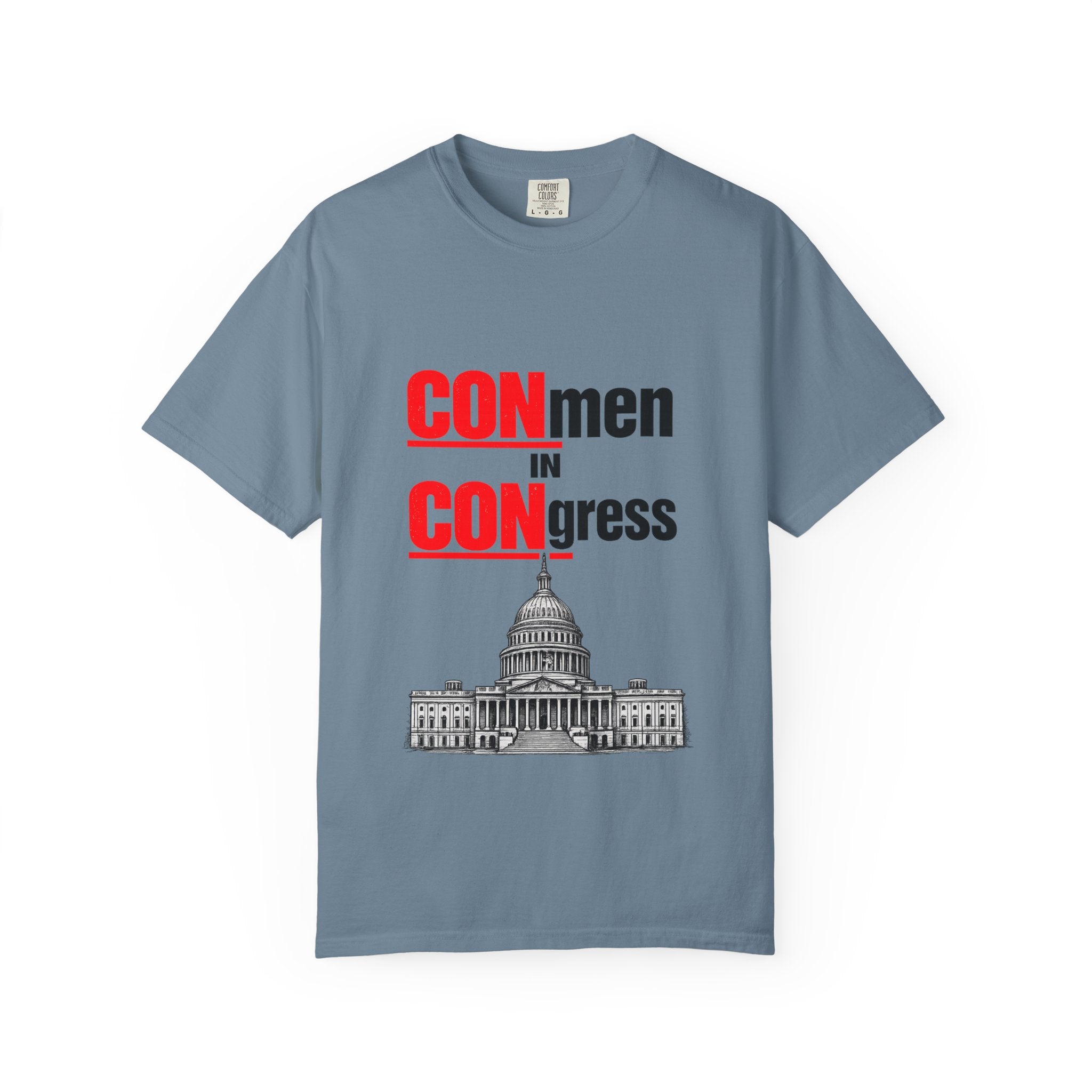 T-Shirt — "CONmen in CONgress" Political Satire Tee with Capitol Graphic