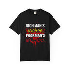 T-Shirt — "Rich Man's War, Poor Man's Blood" Graphic Tee