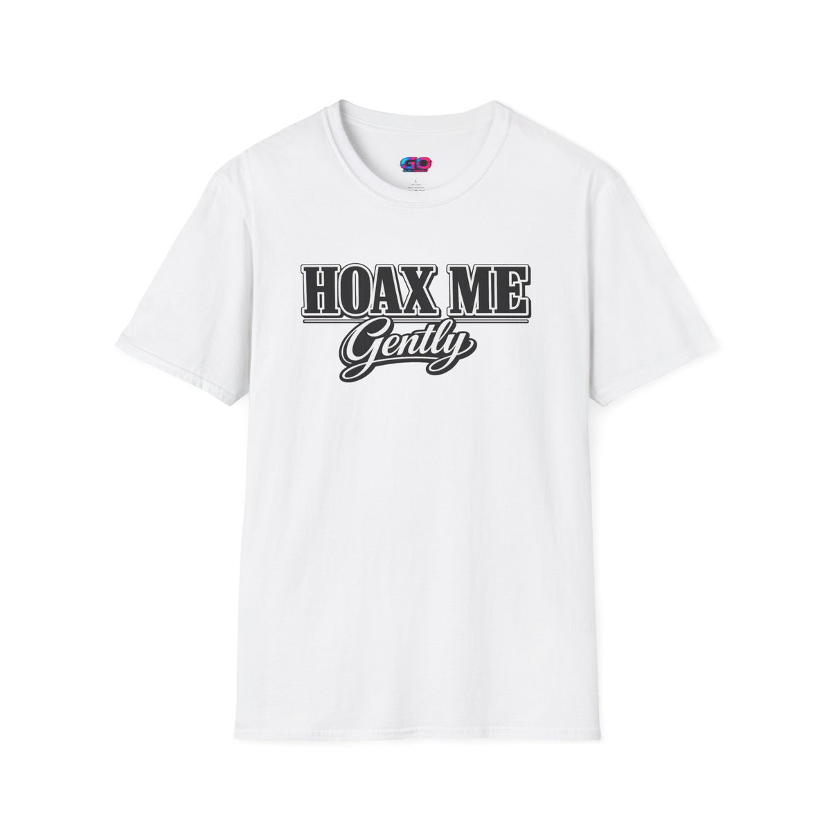 Hoax Me Gently T-Shirt — Funny Sarcastic Graphic Tee