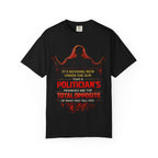 Political Quote T-Shirt — "A Politician's Promises Are the Total Opposite" Graphic Tee