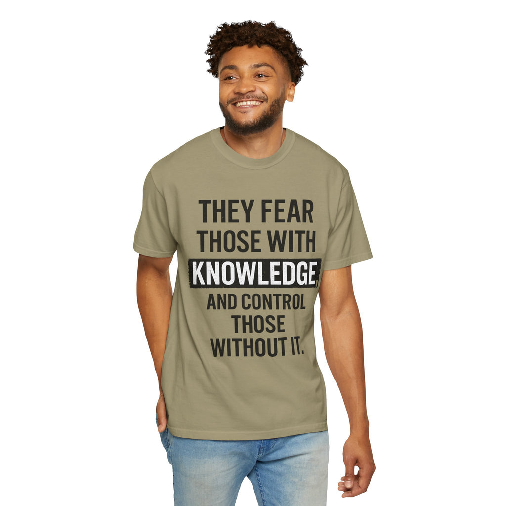Knowledge Quote T-Shirt — "They Fear Those With Knowledge" Graphic Tee