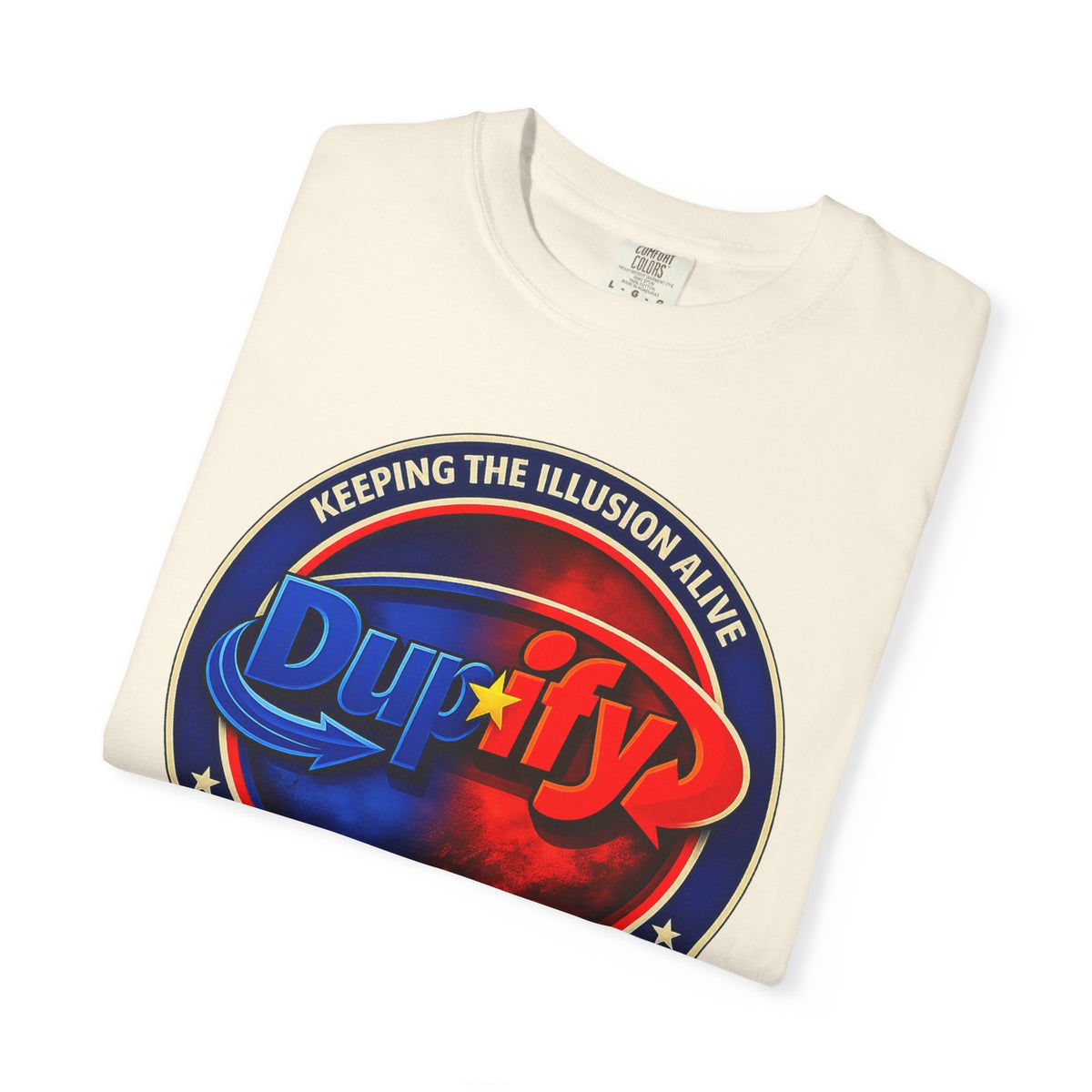 Dupify Graphic T-Shirt — "Keeping the Illusion Alive" Retro Logo Satire Tee