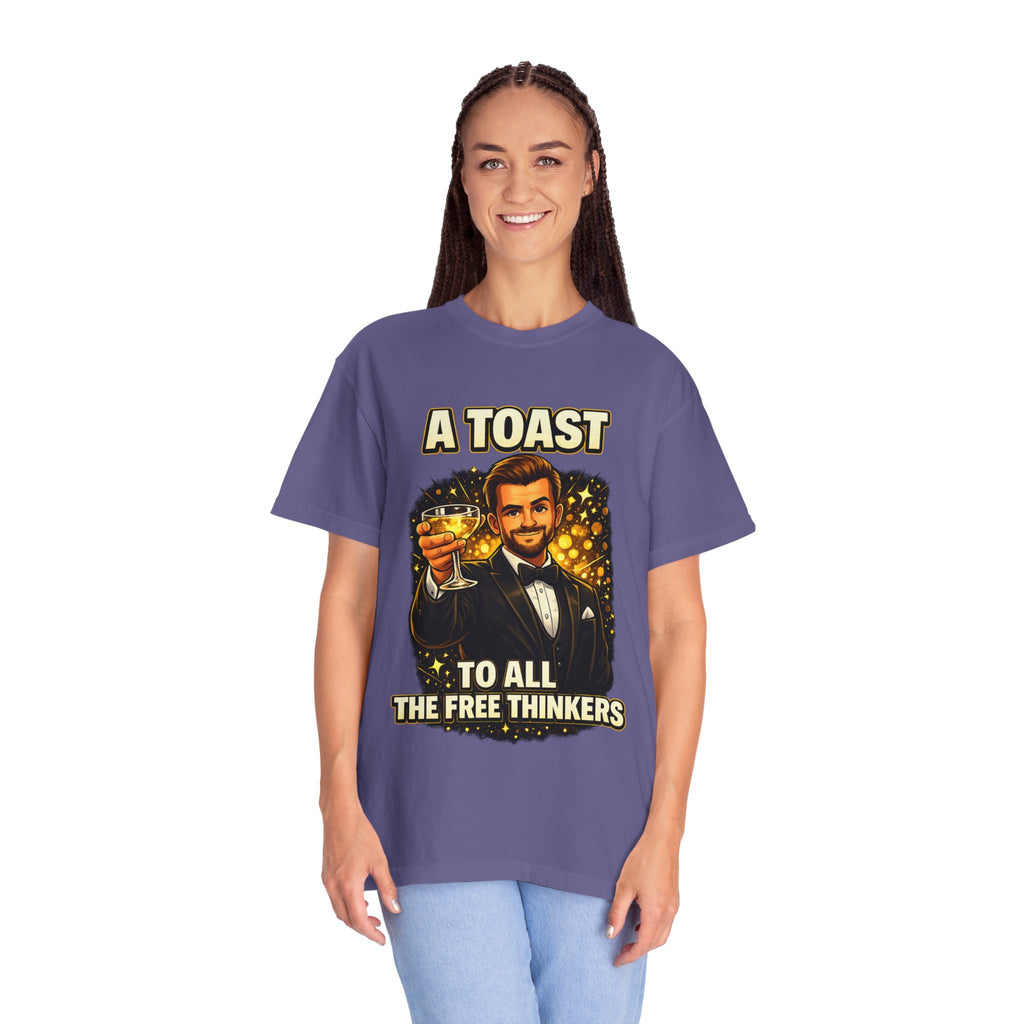A Toast to All the Free Thinkers T-Shirt