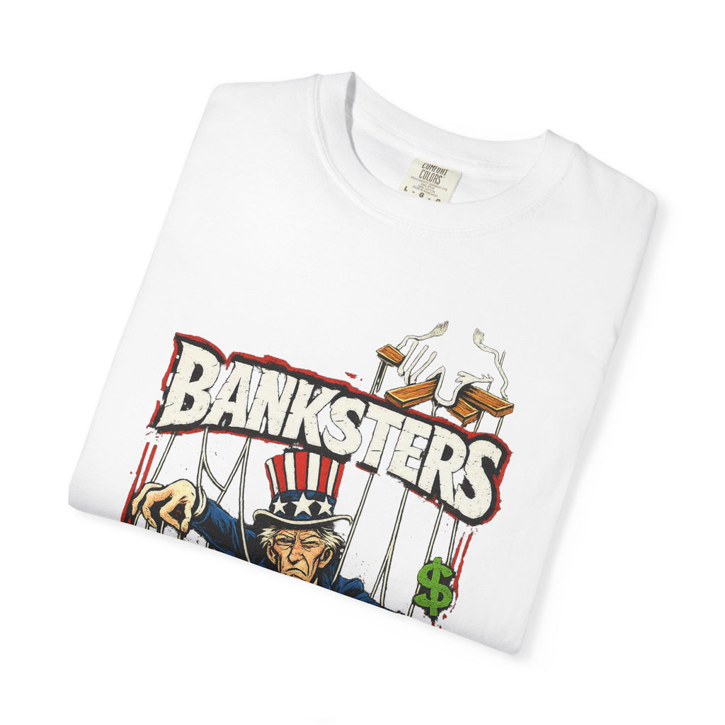 Banksters Graphic T-Shirt — Uncle Sam Money Puppet Protest Tee