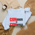 Political Crewneck Sweatshirt — "CONmen in CONgress" Capitol Design