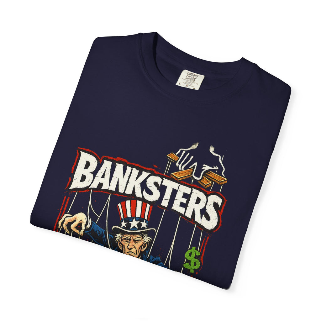 Banksters Graphic T-Shirt — Uncle Sam Money Puppet Protest Tee