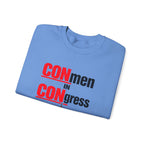 Political Crewneck Sweatshirt — "CONmen in CONgress" Capitol Design