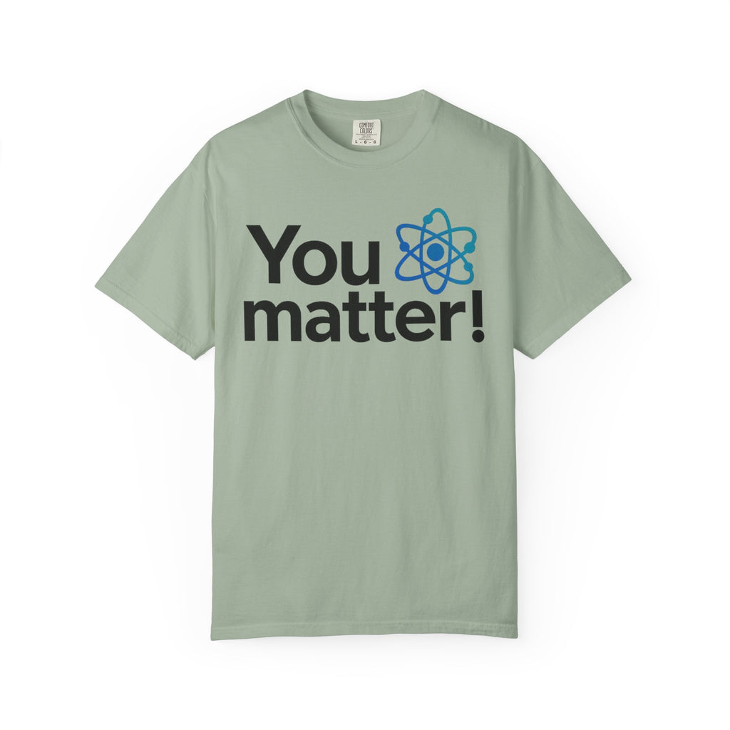 You Matter! Atom Graphic T‑Shirt — Science Positive Tee