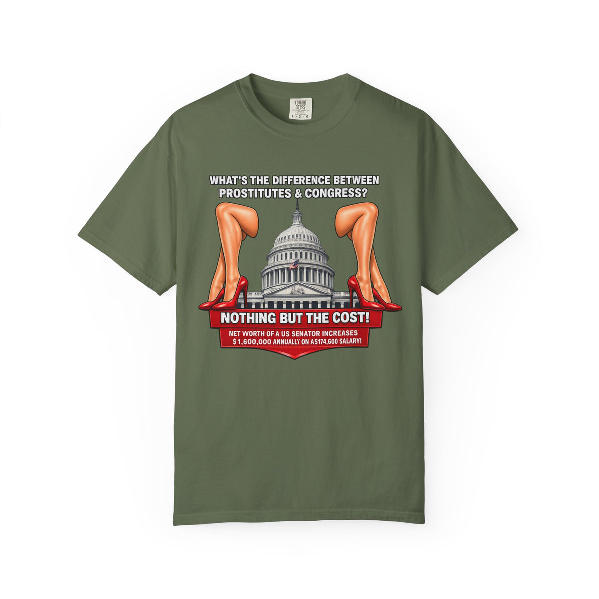 Political Satire T-Shirt — "What's the Difference Between Prostitutes & Congress? Nothing But the Cost!"