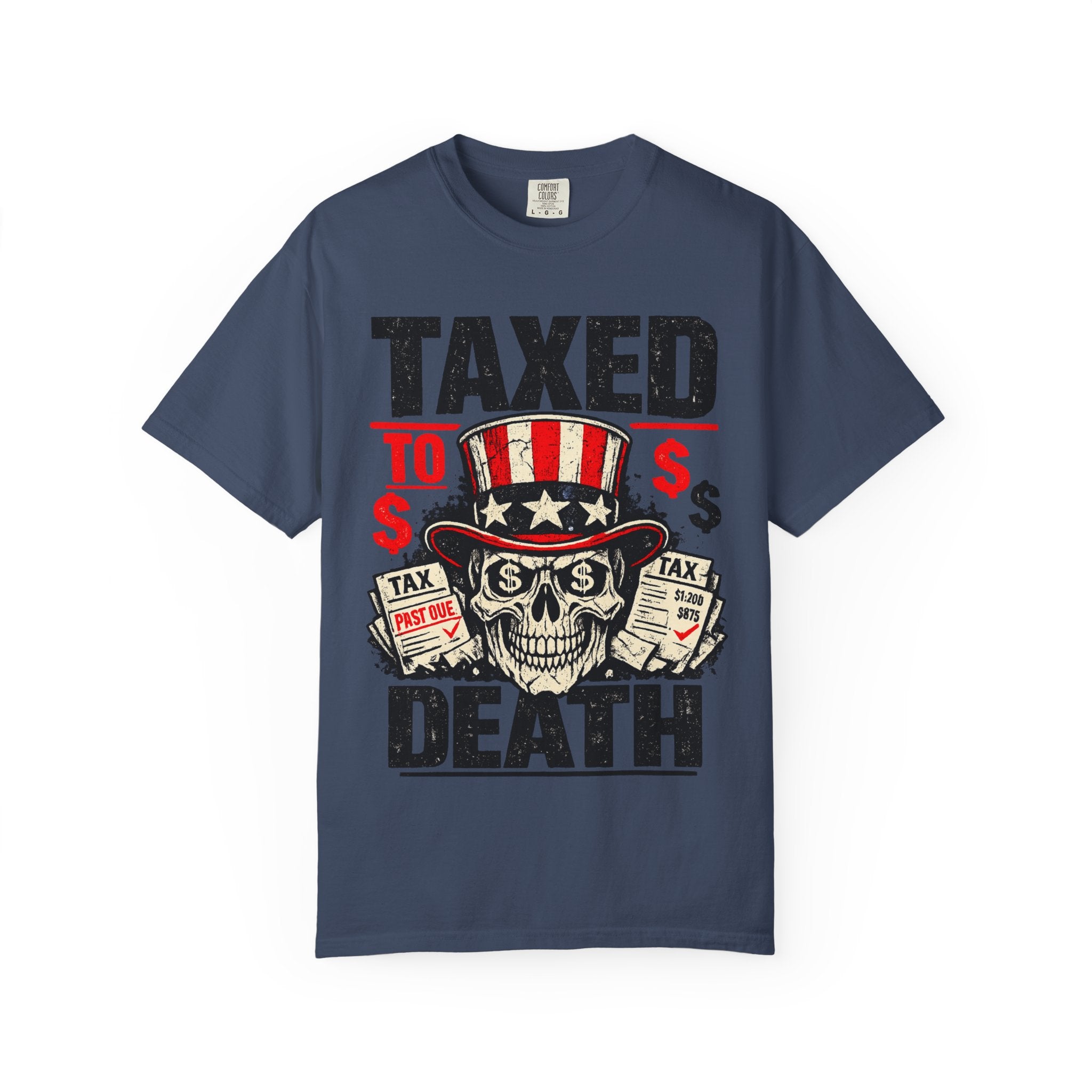 Taxed to Death T-Shirt — Patriotic Skull Tax Humor Tee