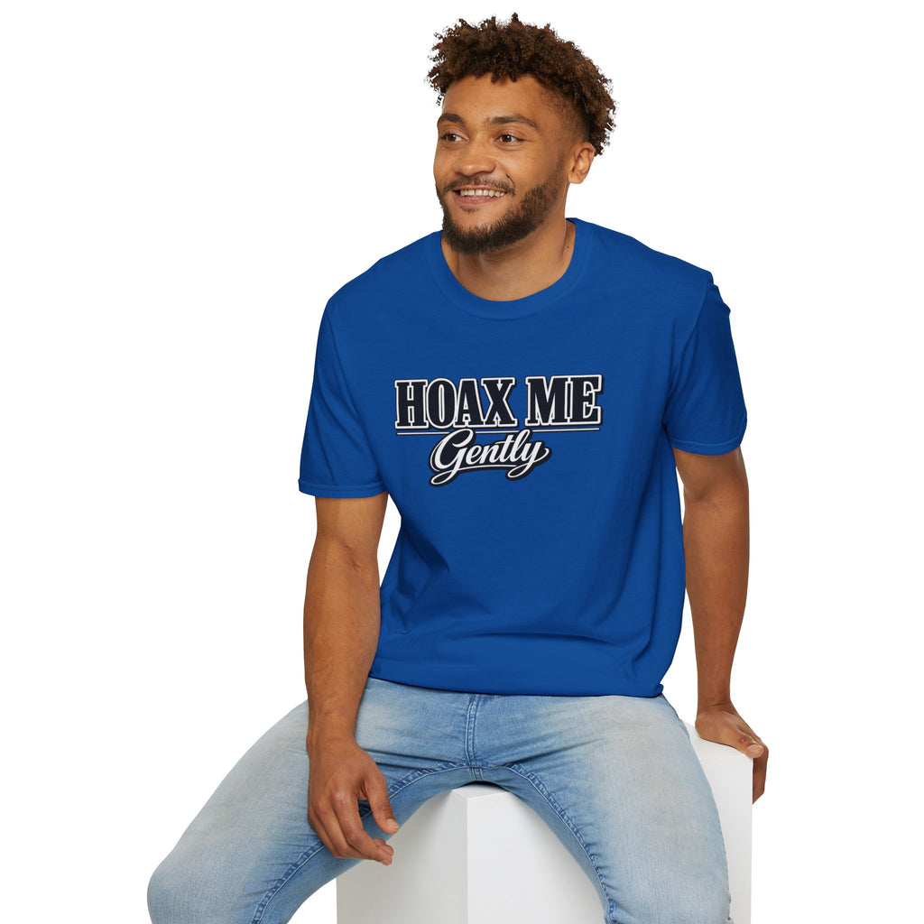 Hoax Me Gently T-Shirt — Funny Sarcastic Graphic Tee