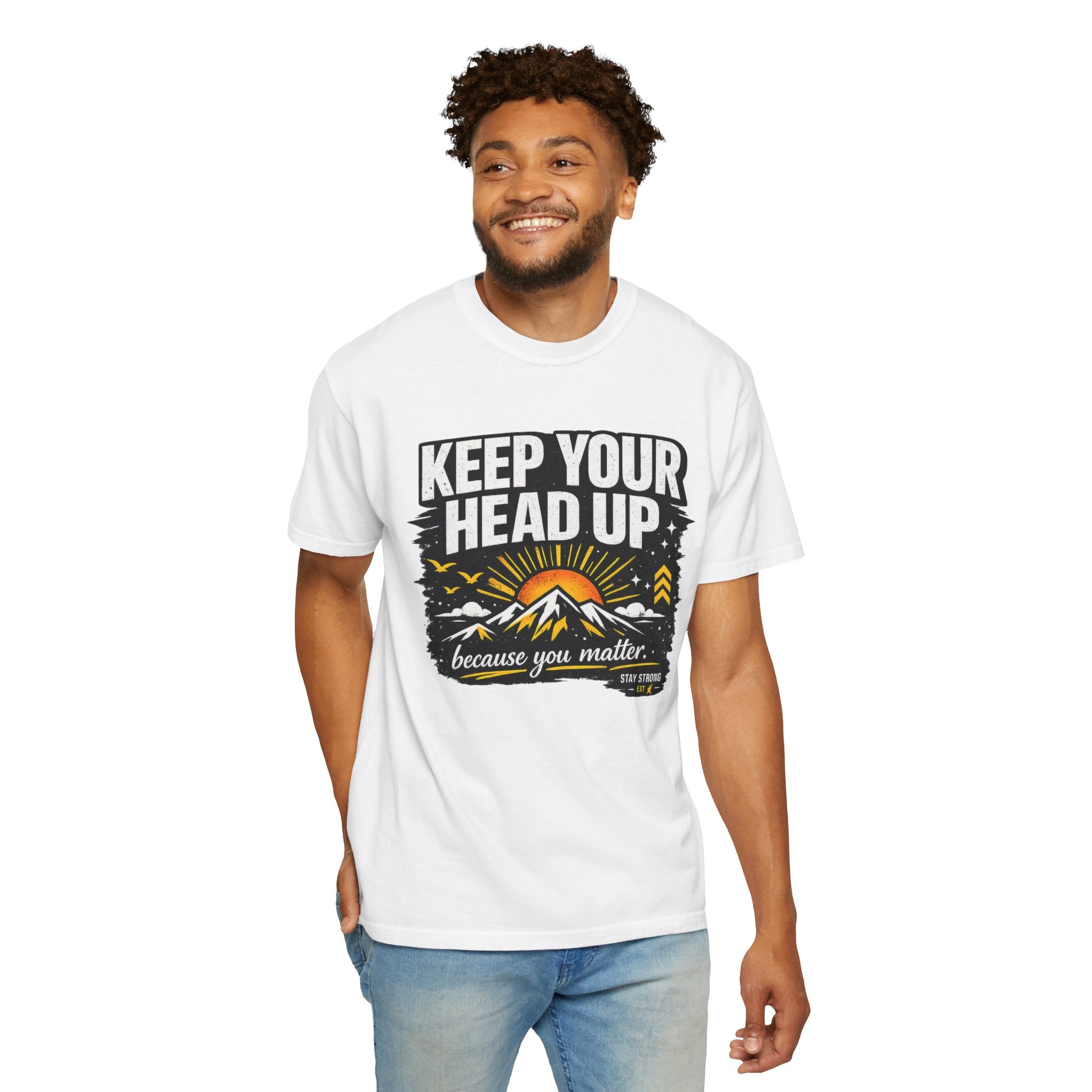 Keep Your Head Up T-Shirt — Inspirational Mountain Tee ("Because You Matter")