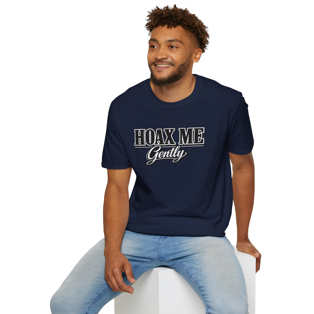 Hoax Me Gently T-Shirt — Funny Sarcastic Graphic Tee